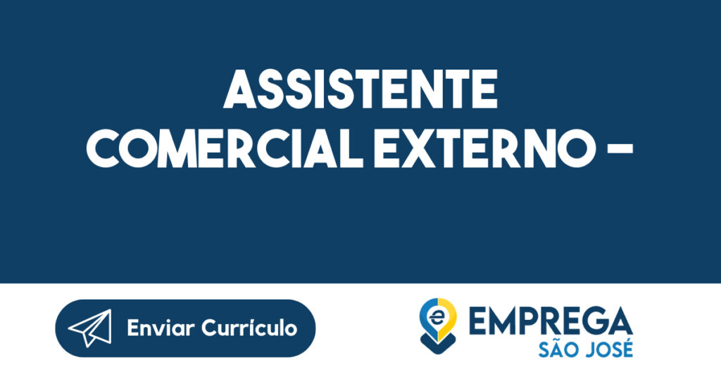 Assistente comercial externo - -Jacarei - SP 1