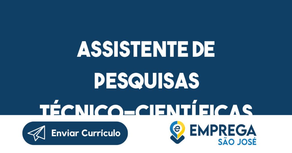 ASSISTENTE DE PESQUISAS TÉCNICO-CIENTÍFICAS-São José dos Campos - SP 1