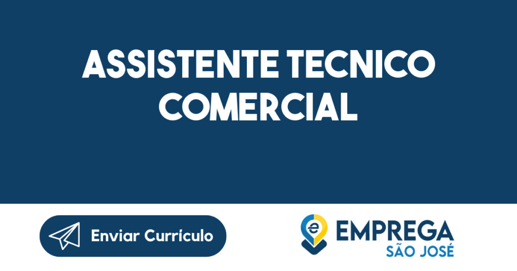 ASSISTENTE TECNICO COMERCIAL-São José dos Campos - SP 1