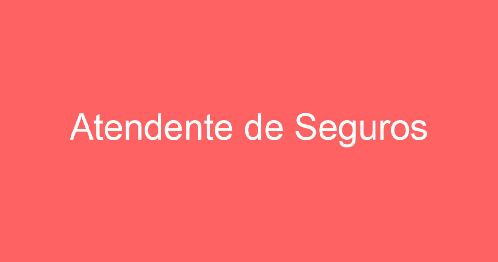 Atendente de Seguros 1