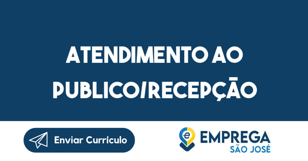 ATENDIMENTO AO PUBLICO/RECEPÇÃO-São José dos Campos - SP 1