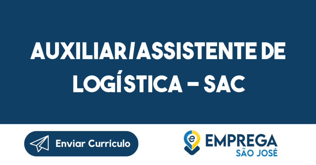 Auxiliar/Assistente de Logística - SAC-São José dos Campos - SP 1