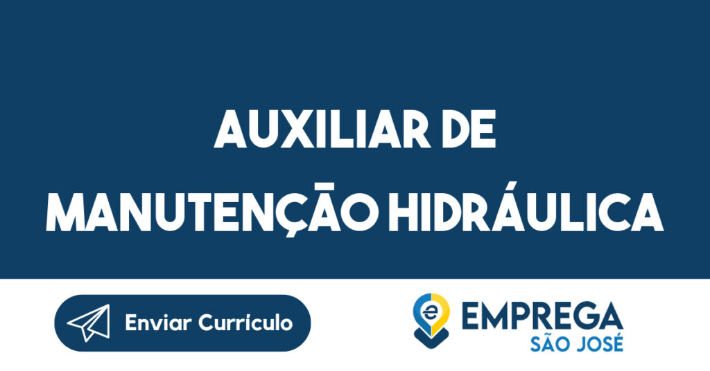 Auxiliar De Manutenção Hidráulica-São José dos Campos - SP 1