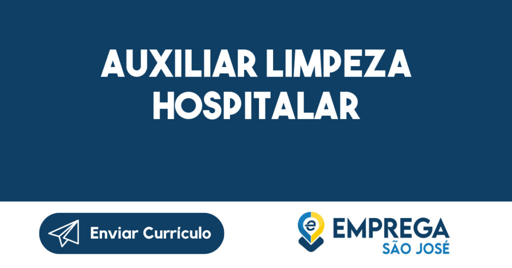 Auxiliar Limpeza Hospitalar-São José dos Campos - SP 1