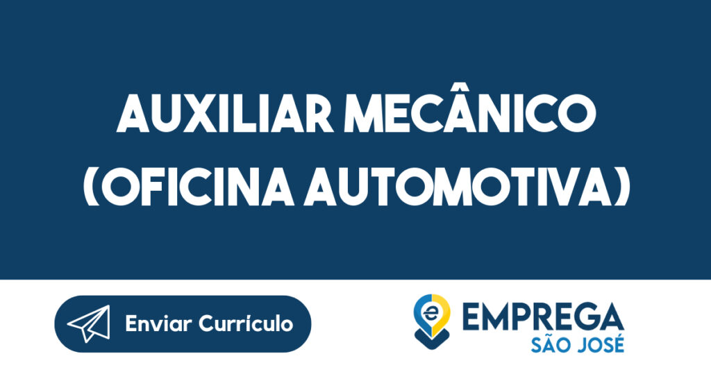 Auxiliar Mecânico (Oficina Automotiva)-São José dos Campos - SP 1