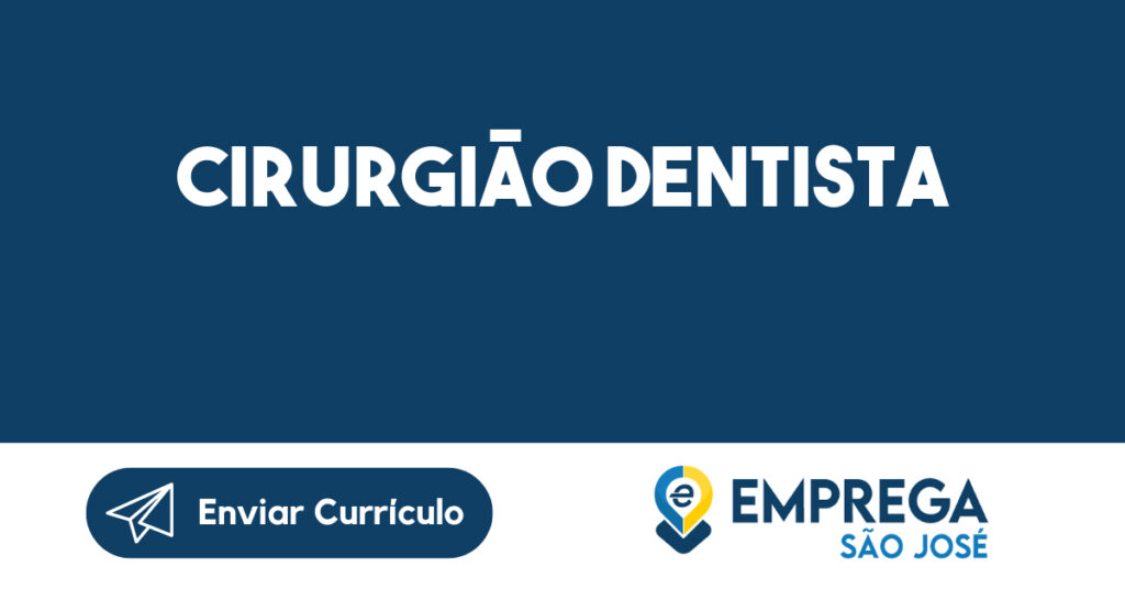 CIRURGIÃO DENTISTA-São José dos Campos - SP 1