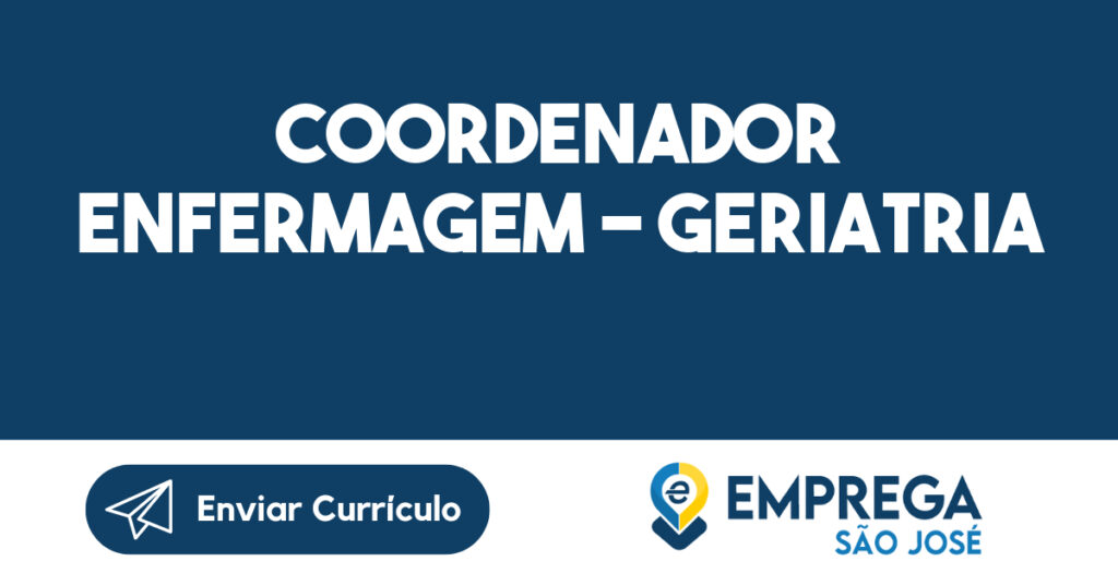 COORDENADOR ENFERMAGEM - GERIATRIA-São José dos Campos - SP 1