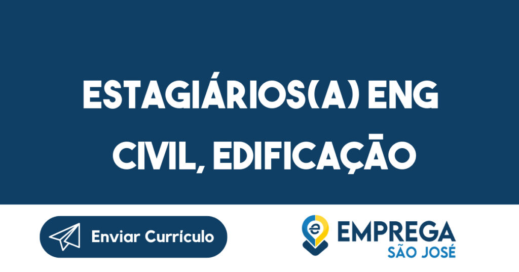 Estagiários(a) Eng Civil, Edificação-São José dos Campos - SP 1