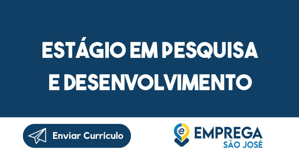 Estágio em Pesquisa e Desenvolvimento-Jacarei - SP 1