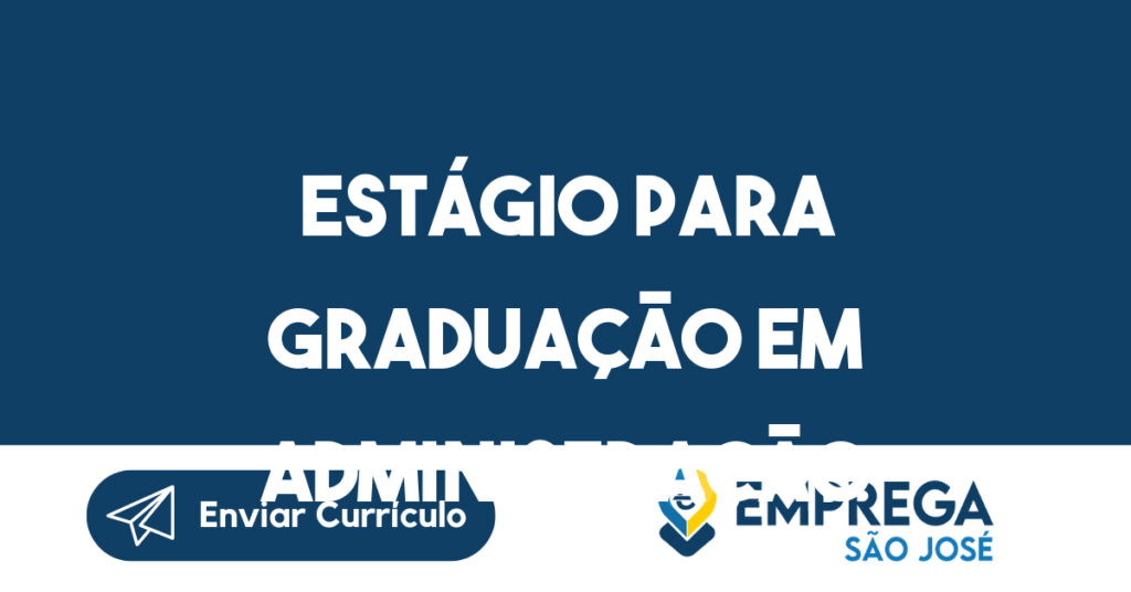 Estágio para graduação em administração-São José dos Campos - SP 1