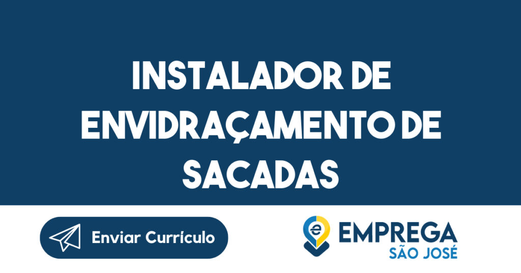 Instalador de envidraçamento de sacadas-São José dos Campos - SP 1