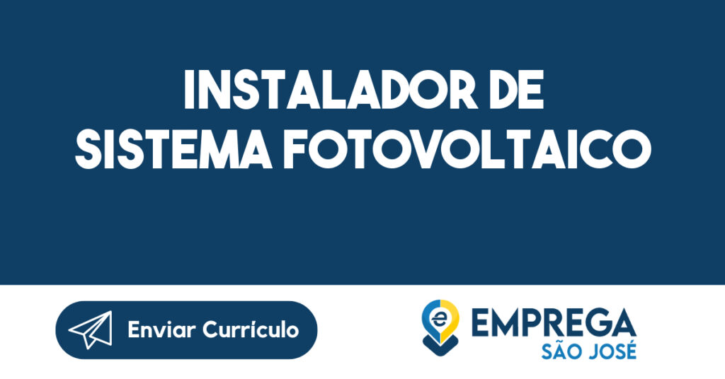 Instalador de Sistema Fotovoltaico -São José dos Campos - SP 1