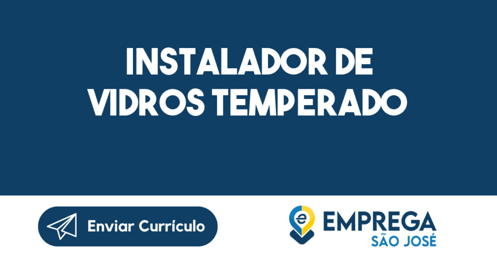 instalador de vidros temperado-São José dos Campos - SP 1