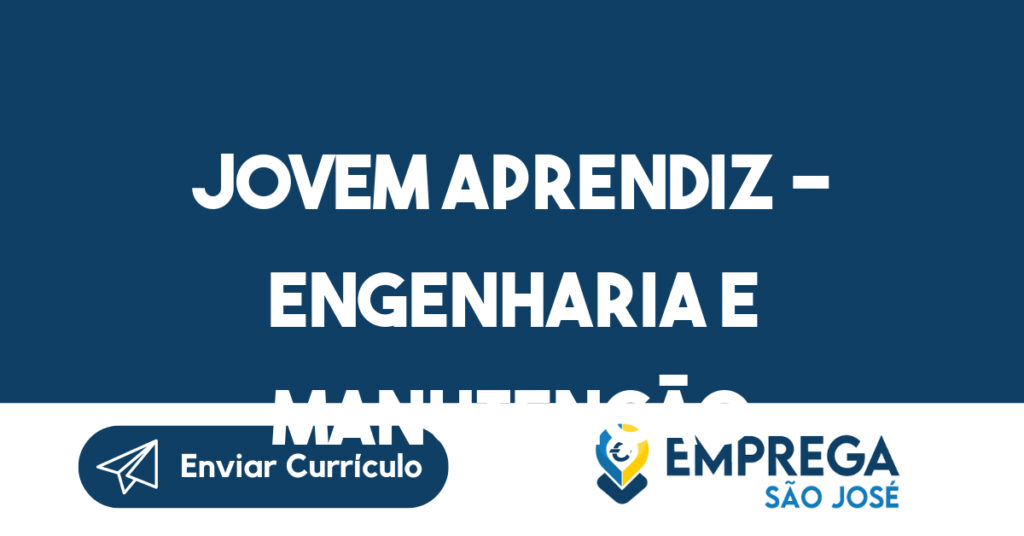 Jovem Aprendiz - Engenharia e Manutenção-Jacarei - SP 1