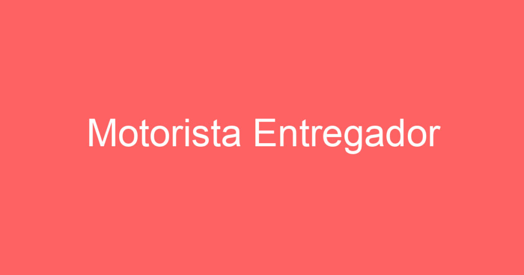 Motorista Entregador 1