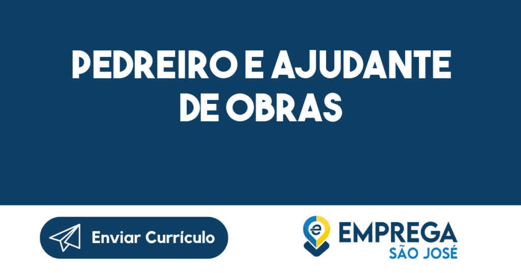 PEDREIRO E AJUDANTE DE OBRAS-São José dos Campos - SP 1