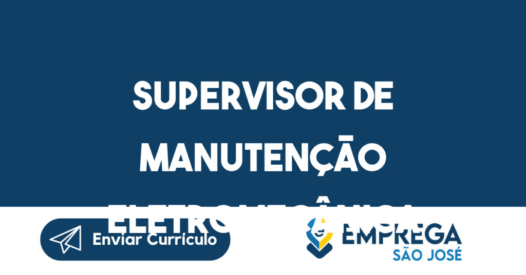 Supervisor de Manutenção Eletromecânica-Jacarei - SP 1