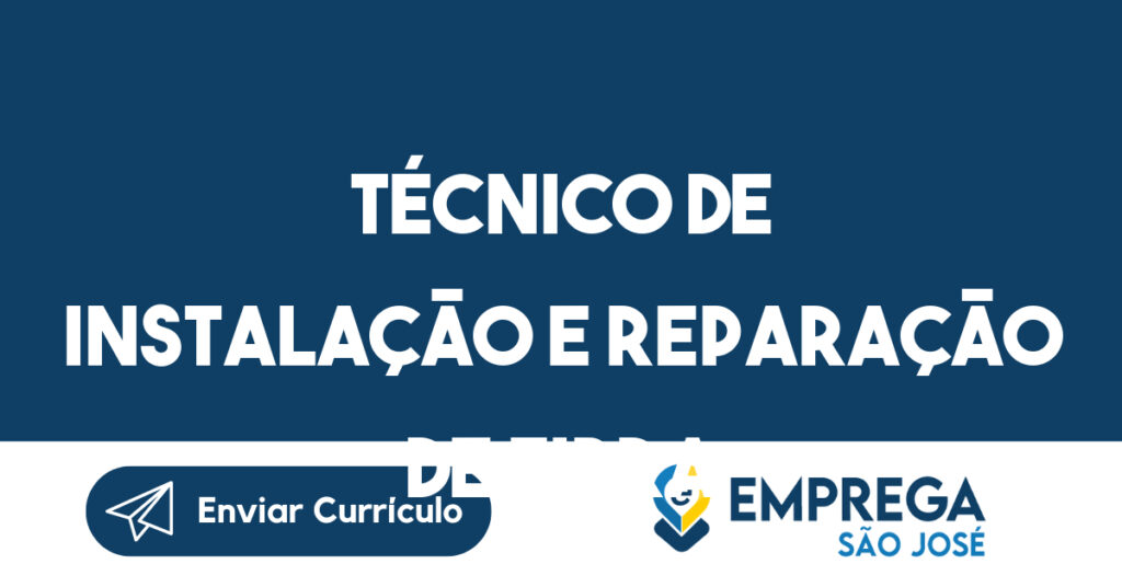 Técnico de instalação e reparação de fibra optica-Jacarei - SP 1