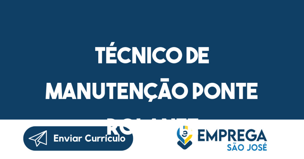 Técnico de Manutenção Ponte Rolante-São José dos Campos - SP 1