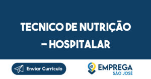 TECNICO DE NUTRIÇÃO - HOSPITALAR-São José dos Campos - SP 4