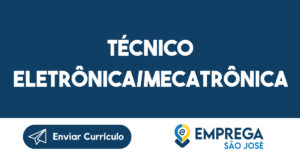 Técnico eletrônica/mecatrônica-São José dos Campos - SP 5