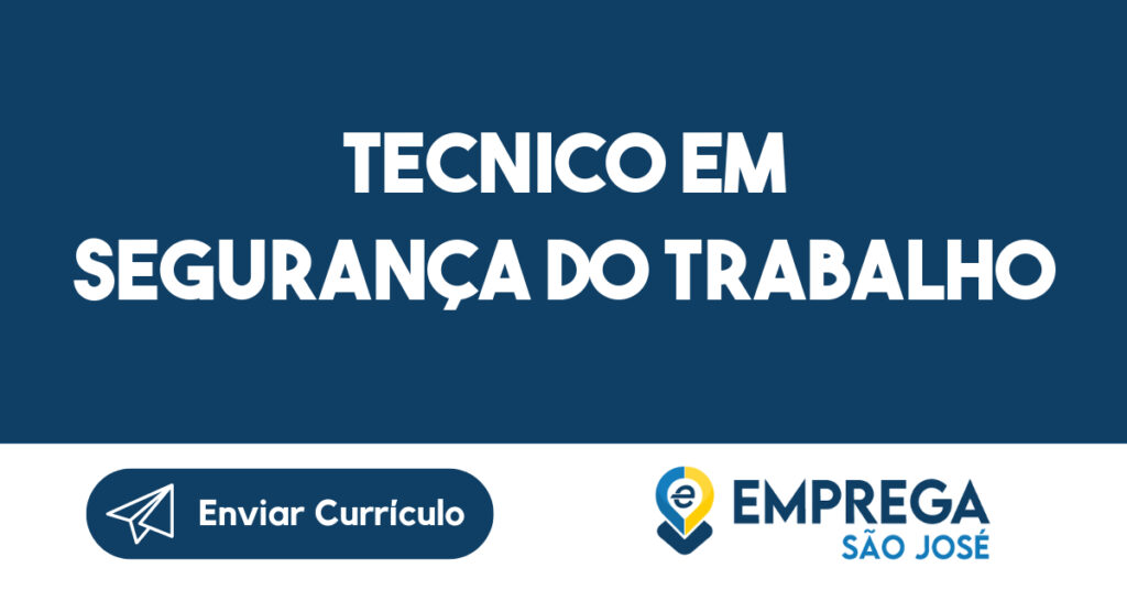 TECNICO EM SEGURANÇA DO TRABALHO-São José dos Campos - SP 1