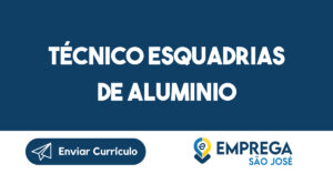 Técnico Esquadrias de Aluminio-São José dos Campos - SP 5