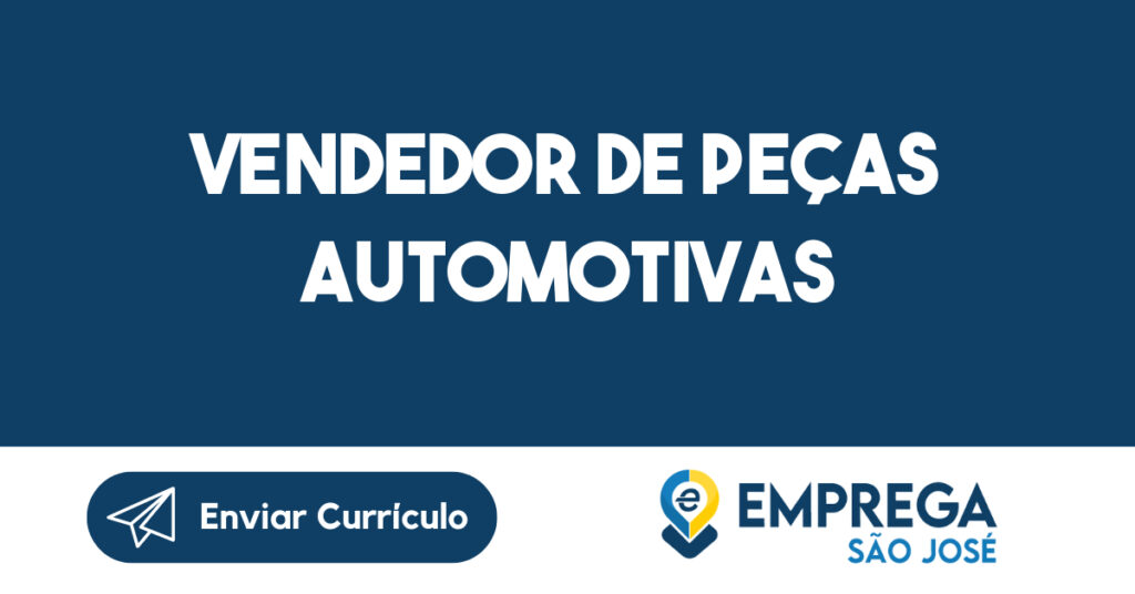 Vendedor de Peças Automotivas-São José dos Campos - SP 1