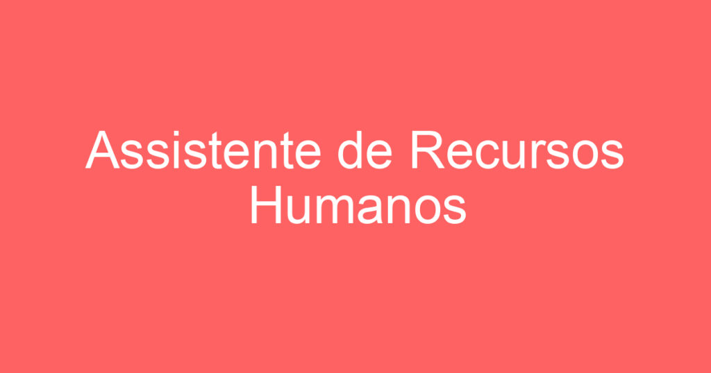 Assistente de Recursos Humanos 1