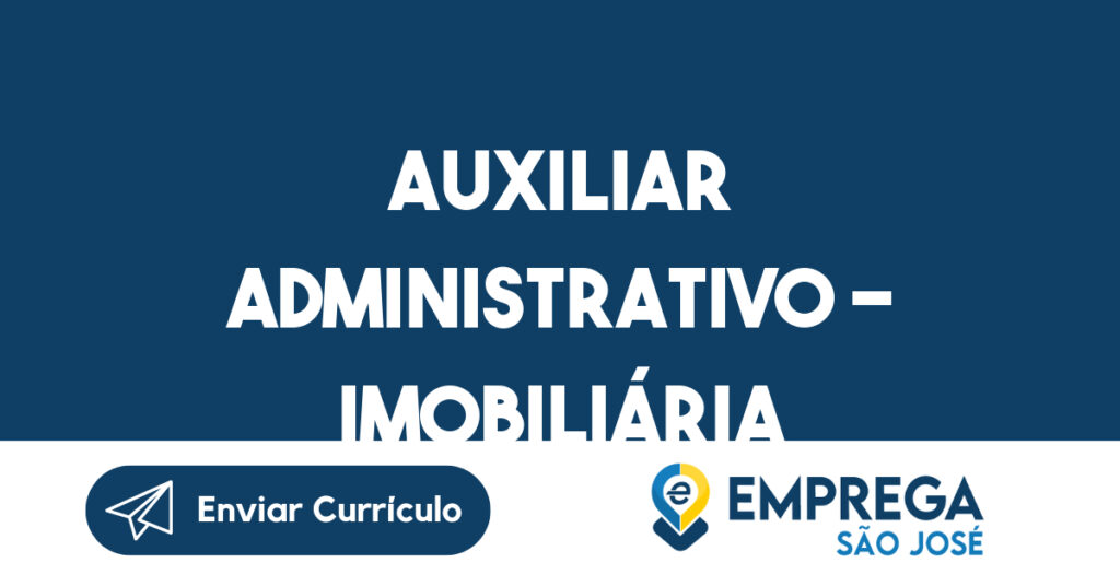 Auxiliar Administrativo - Imobiliária-São José dos Campos - SP 1