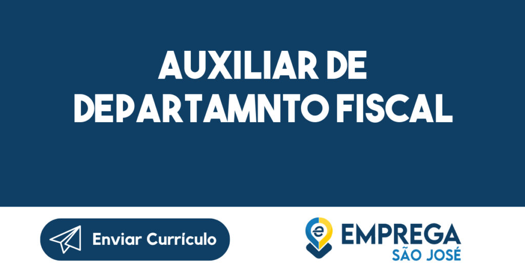 AUXILIAR DE DEPARTAMNTO FISCAL-São José dos Campos - SP 1