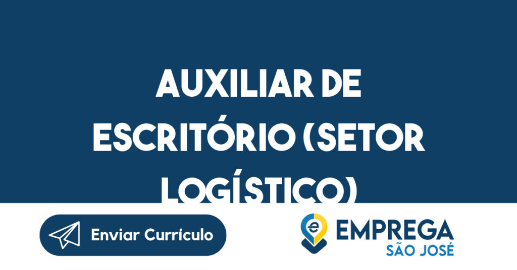 Auxiliar de Escritório (setor logístico)-São José dos Campos - SP 1