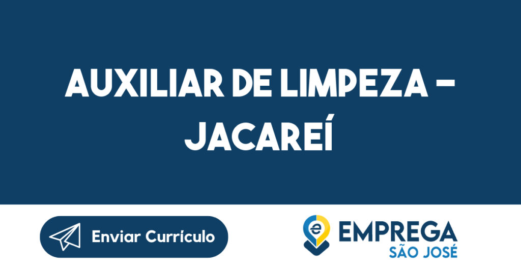 AUXILIAR DE LIMPEZA - JACAREÍ-Jacarei - SP 1