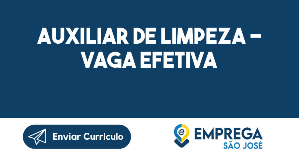 AUXILIAR DE LIMPEZA - VAGA EFETIVA-São José dos Campos - SP 1