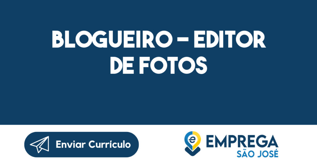 Blogueiro - Editor de Fotos-São José dos Campos - SP 1