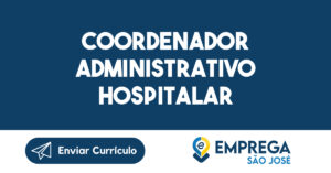 Coordenador Administrativo Hospitalar-São José dos Campos - SP 7