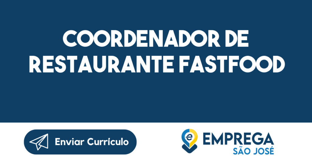 Coordenador de Restaurante FastFood-São José dos Campos - SP 1