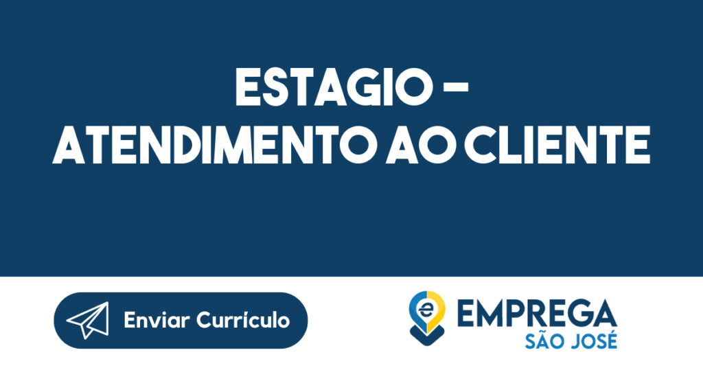 Estagio - Atendimento ao Cliente-São José dos Campos - SP 1