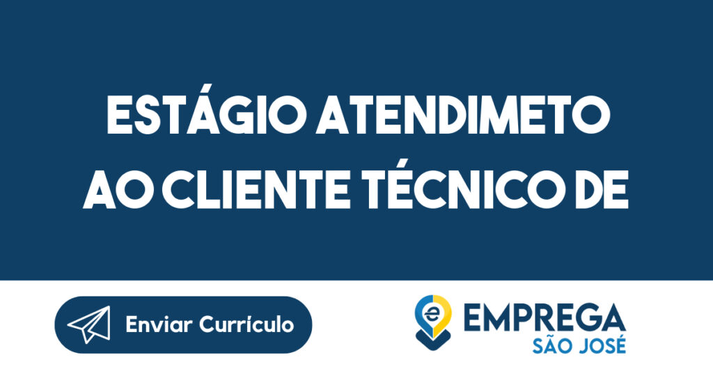 Estágio de suporte ao atendimento ao cliente - Informática 1