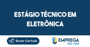 Estágio Técnico em Eletrônica-São José dos Campos - SP 9