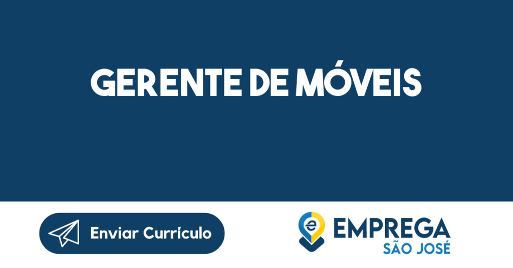 Gerente de Móveis-São José dos Campos - SP 1