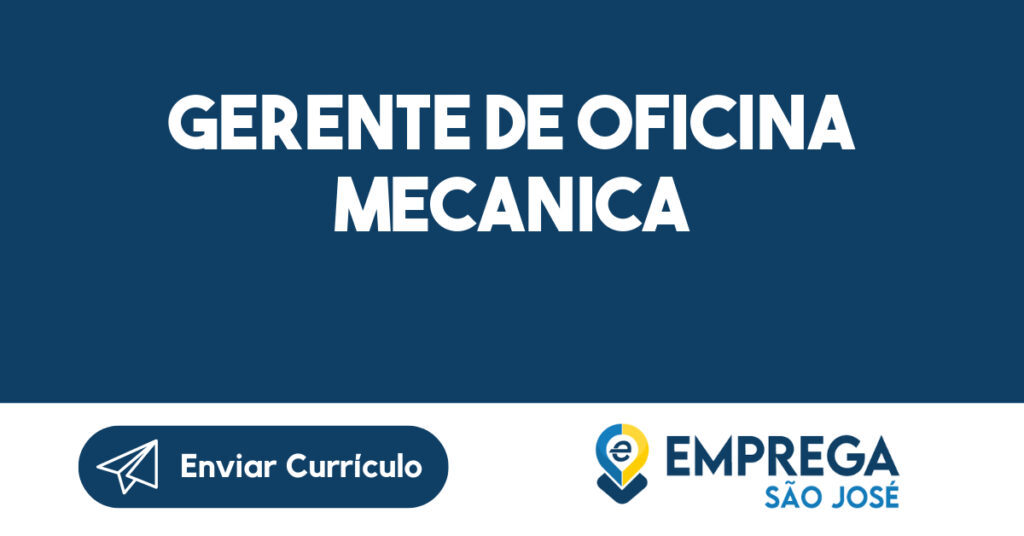 GERENTE DE OFICINA MECANICA-São José dos Campos - SP 1