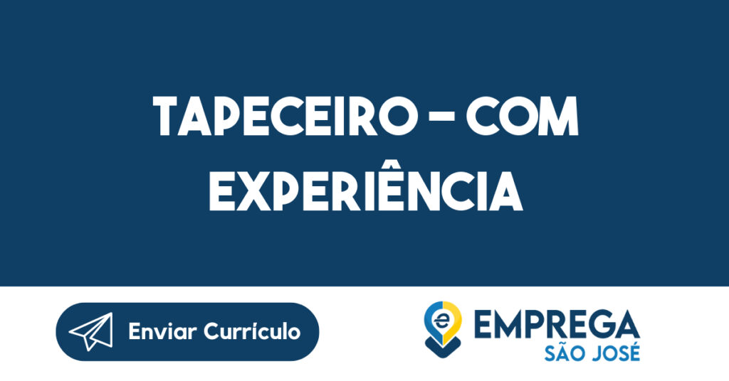 TAPECEIRO - COM EXPERIÊNCIA-São José dos Campos - SP 1