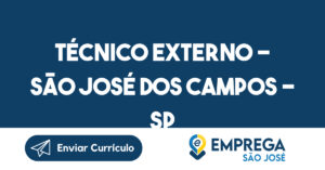 Técnico Externo – São José dos Campos – SP-São José dos Campos - SP 7