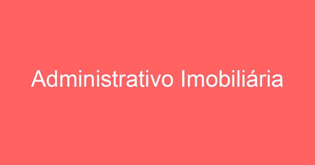 Administrativo Imobiliária 1