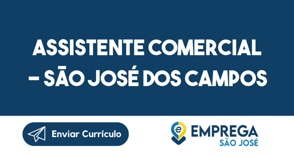 Assistente Comercial - São José dos Campos-São José dos Campos - SP 1