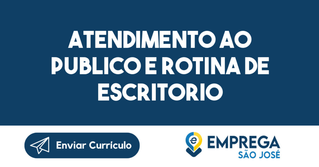 Atendimento ao Publico e Rotina de Escritorio-São José dos Campos - SP 1