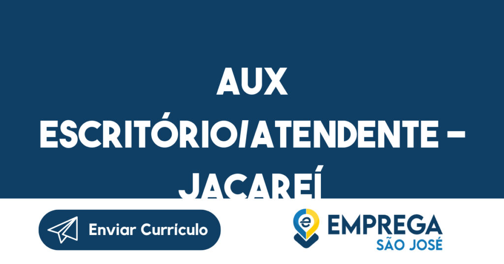 AUX ESCRITÓRIO/ATENDENTE - JACAREÍ-Jacarei - SP 1