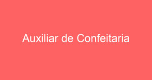 Auxiliar de Confeitaria 14