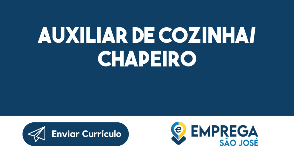 Auxiliar de Cozinha/ Chapeiro 1